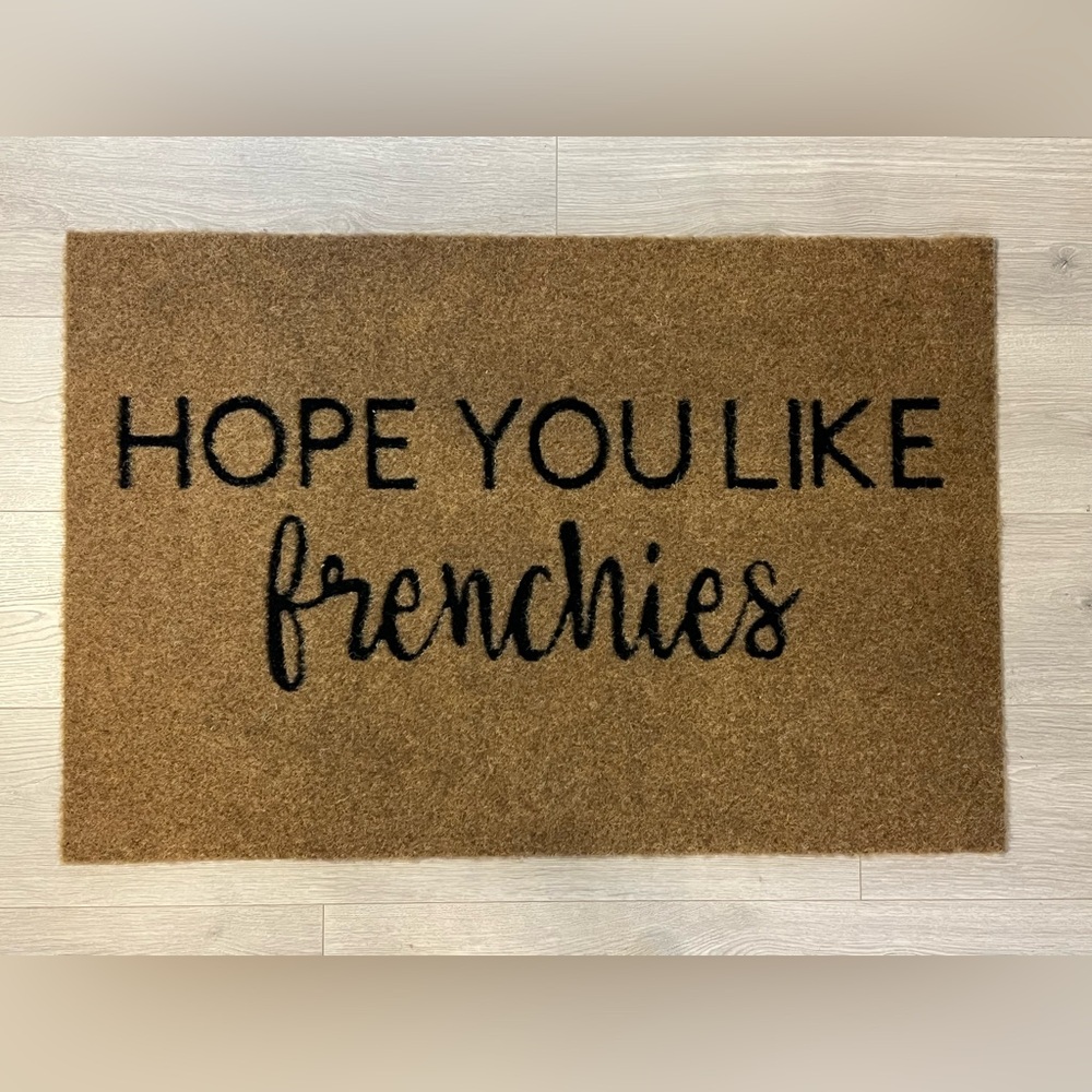 Black and Brown “Hope You Like Frenchies” Door Mat